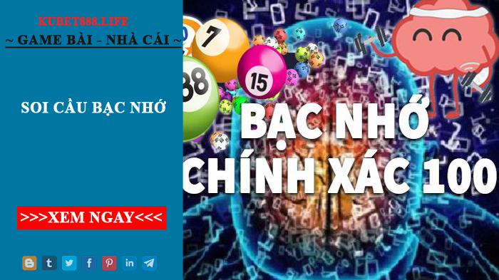 Giới Thiệu Chi Tiết Cách Soi Cầu Bạc Nhớ Chuẩn Nhất 2022